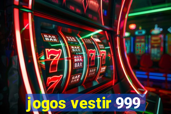 jogos vestir 999